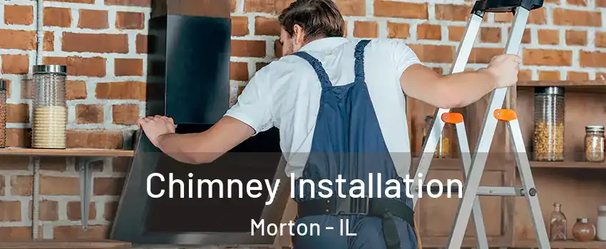  Chimney Installation Morton - IL