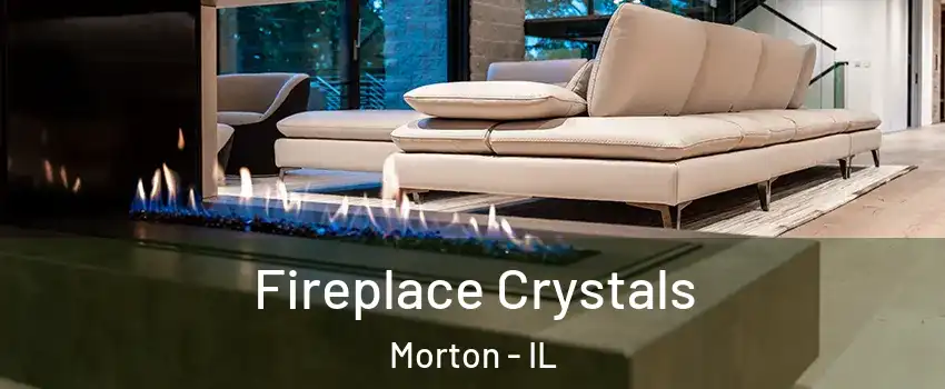  Fireplace Crystals Morton - IL