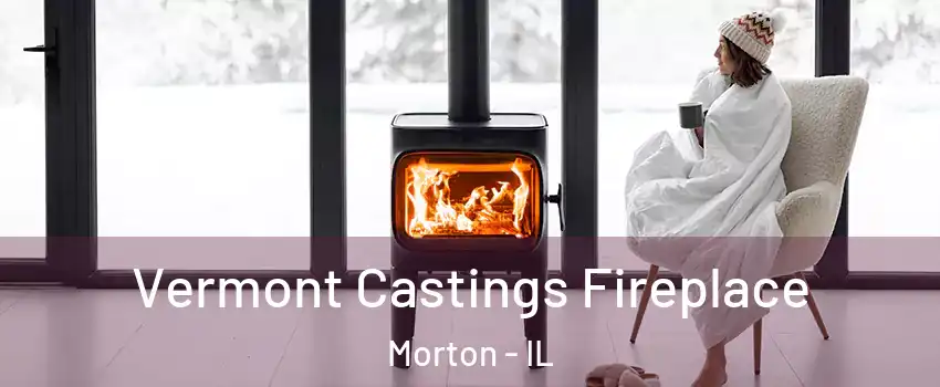  Vermont Castings Fireplace Morton - IL